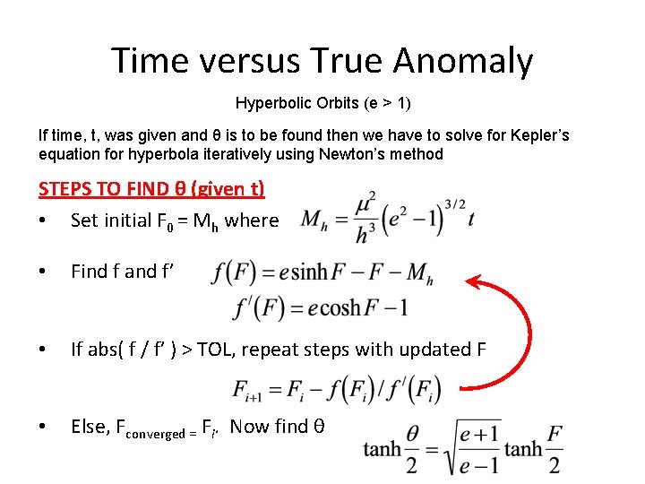 Time versus True Anomaly Hyperbolic Orbits (e > 1) If time, t, was given