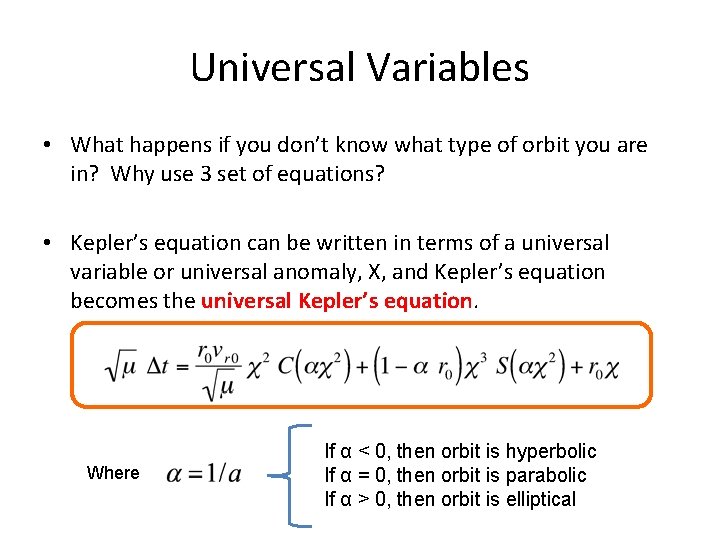 Universal Variables • What happens if you don’t know what type of orbit you