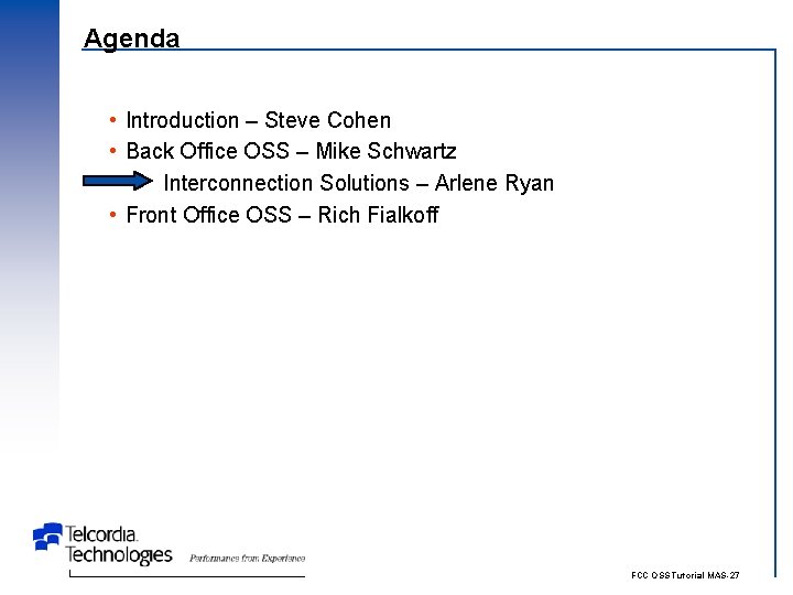 Agenda • Introduction – Steve Cohen • Back Office OSS – Mike Schwartz Interconnection