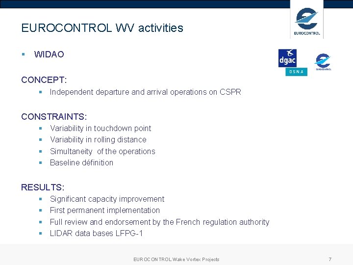 EUROCONTROL WV activities § WIDAO CONCEPT: § Independent departure and arrival operations on CSPR