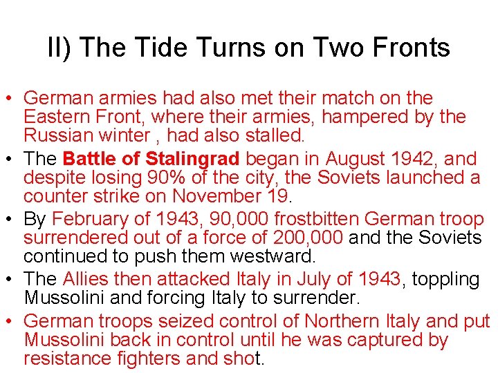 II) The Tide Turns on Two Fronts • German armies had also met their