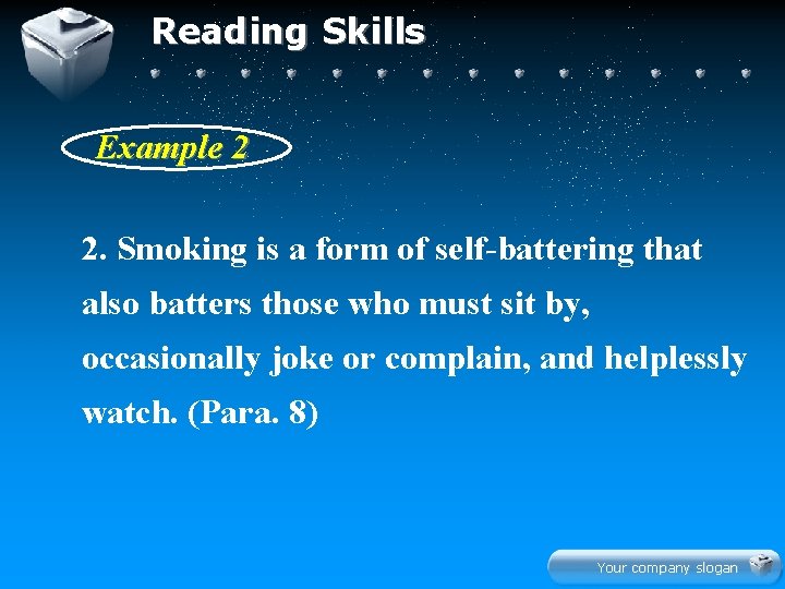 Reading Skills Example 2 2. Smoking is a form of self-battering that also batters