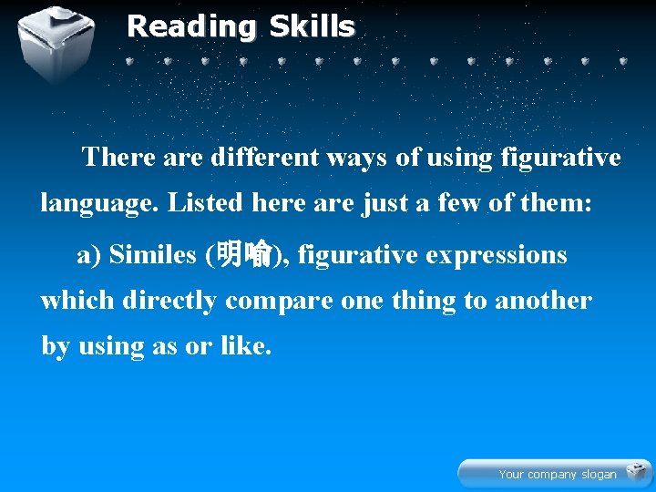Reading Skills There are different ways of using figurative language. Listed here are just
