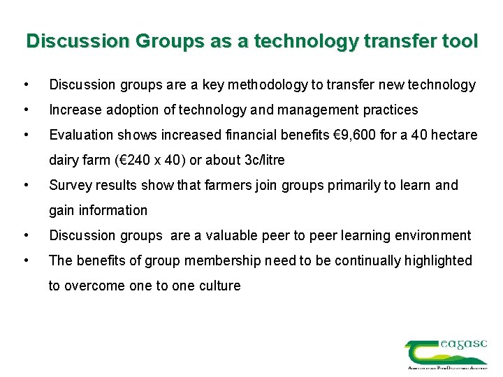 Discussion Groups as a technology transfer tool • Discussion groups are a key methodology