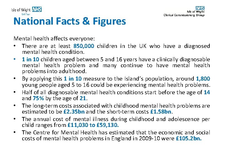 National Facts & Figures Mental health affects everyone: • There at least 850, 000