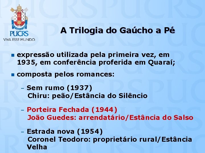 A Trilogia do Gaúcho a Pé n expressão utilizada pela primeira vez, em 1935,