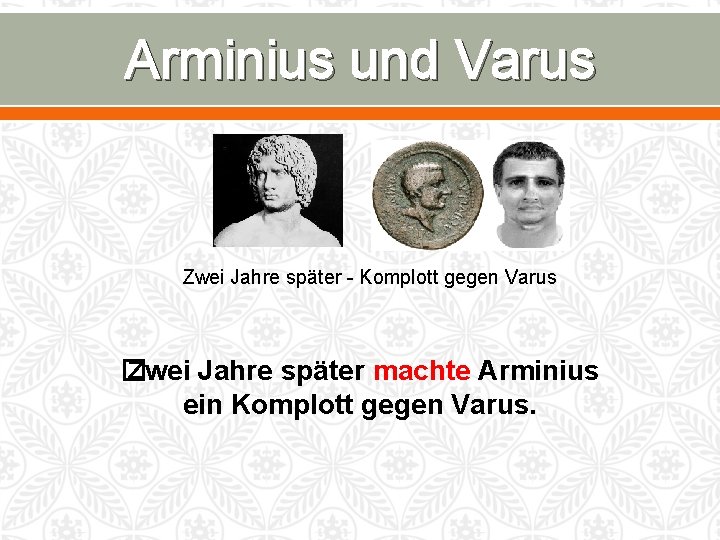 Arminius und Varus Zwei Jahre später - Komplott gegen Varus � Zwei Jahre später