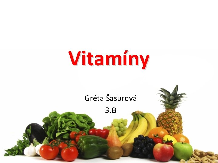 Vitamíny Gréta Šašurová 3. B 