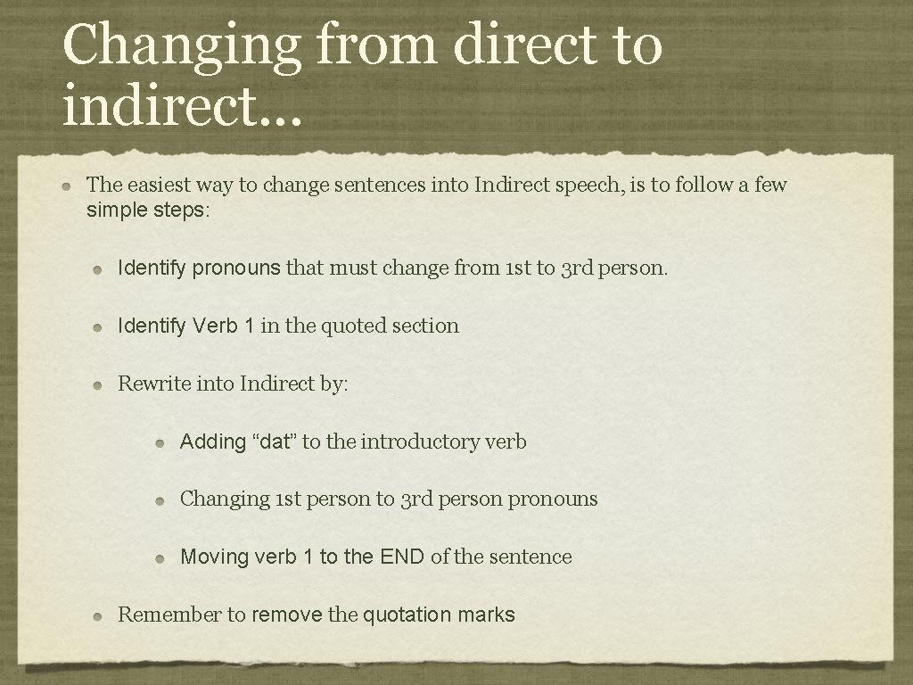 Changing from direct to indirect. . . The easiest way to change sentences into