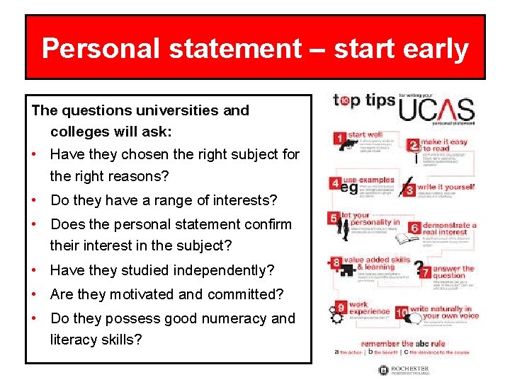 Personal statement – start early The questions universities and colleges will ask: • Have