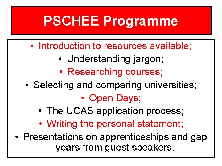 PSCHEE Programme • Introduction to resources available; • Understanding jargon; • Researching courses; •