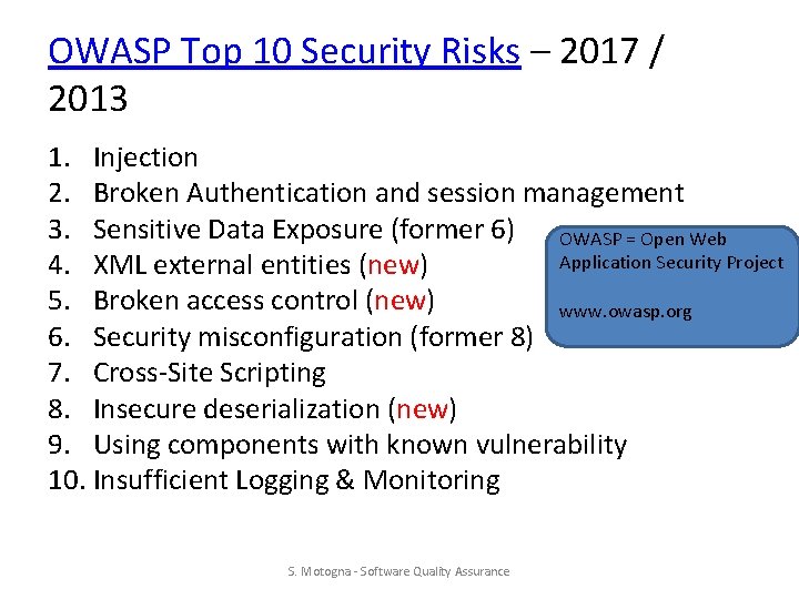 OWASP Top 10 Security Risks – 2017 / 2013 1. Injection 2. Broken Authentication