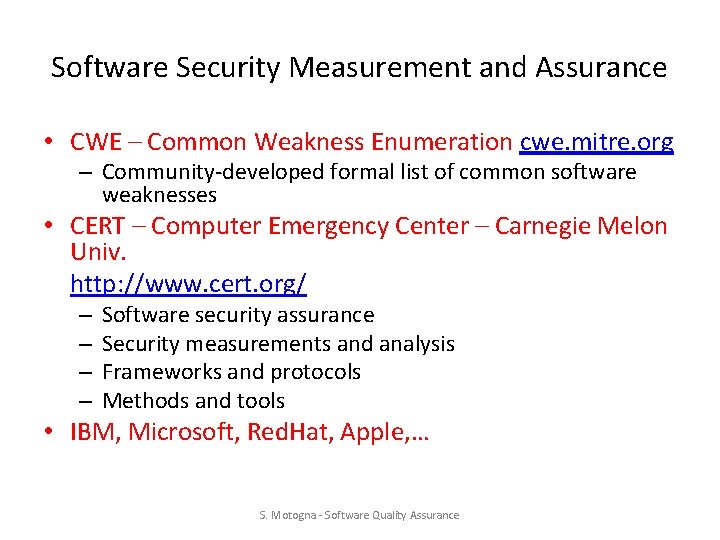 Software Security Measurement and Assurance • CWE – Common Weakness Enumeration cwe. mitre. org