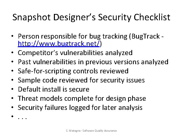 Snapshot Designer’s Security Checklist • Person responsible for bug tracking (Bug. Track http: //www.