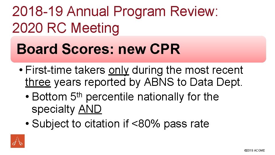 2018 -19 Annual Program Review: 2020 RC Meeting Board Scores: new CPR • First-time