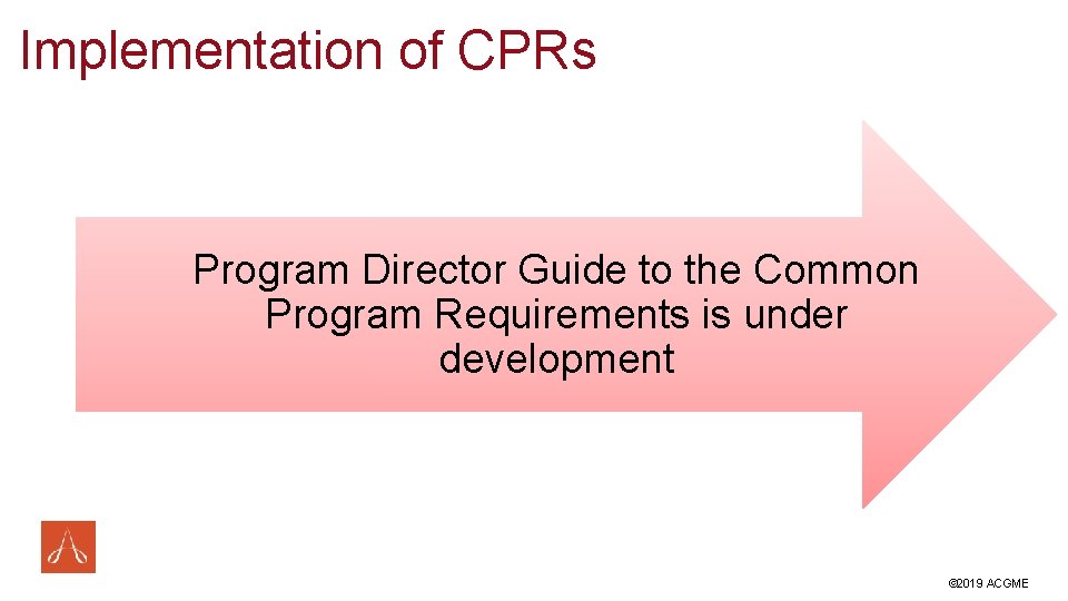 Implementation of CPRs Program Director Guide to the Common Program Requirements is under development