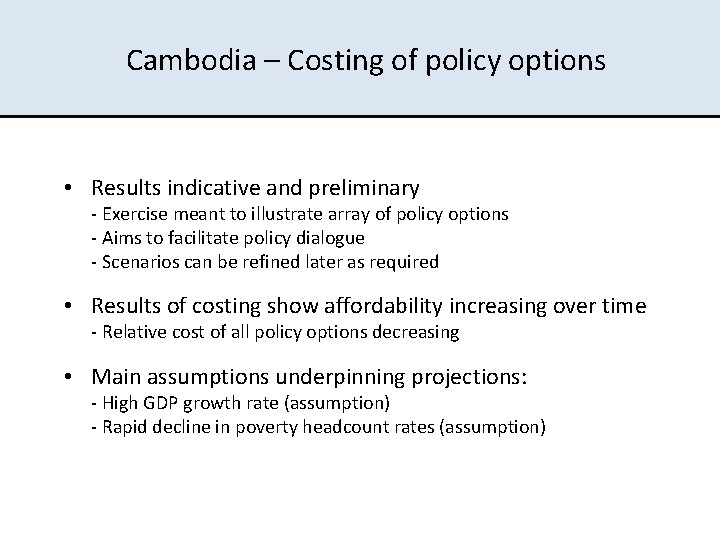 Cambodia – Costing of policy options • Results indicative and preliminary - Exercise meant