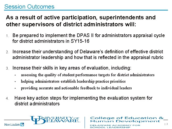 Session Outcomes As a result of active participation, superintendents and other supervisors of district