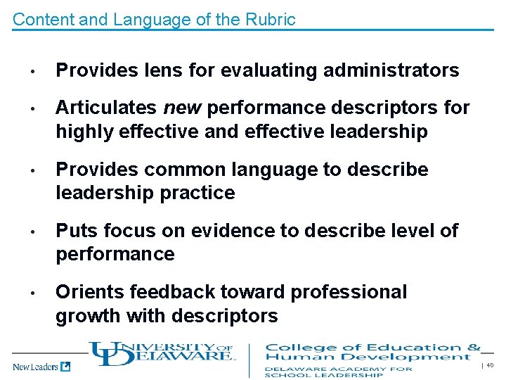 Content and Language of the Rubric • Provides lens for evaluating administrators • Articulates