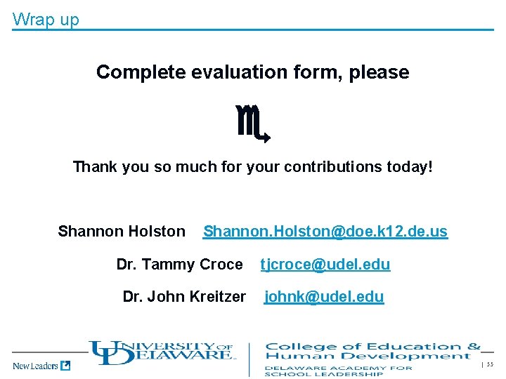 Wrap up Complete evaluation form, please e Thank you so much for your contributions