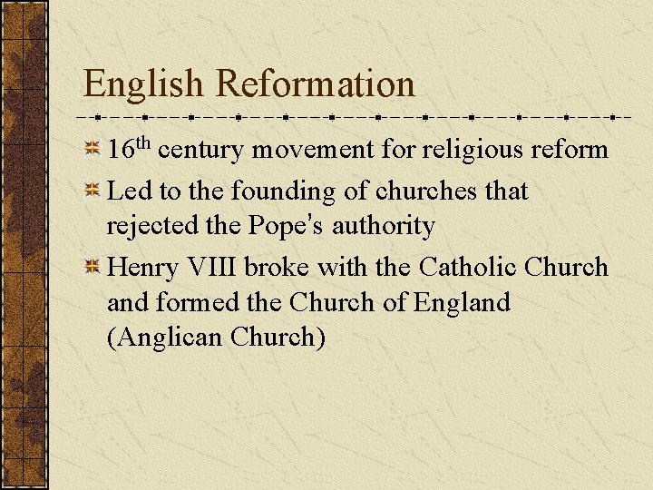 English Reformation 16 th century movement for religious reform Led to the founding of