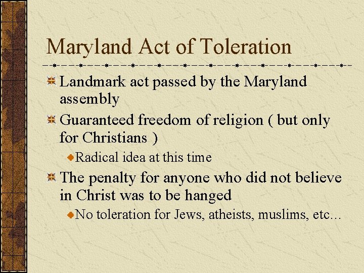 Maryland Act of Toleration Landmark act passed by the Maryland assembly Guaranteed freedom of