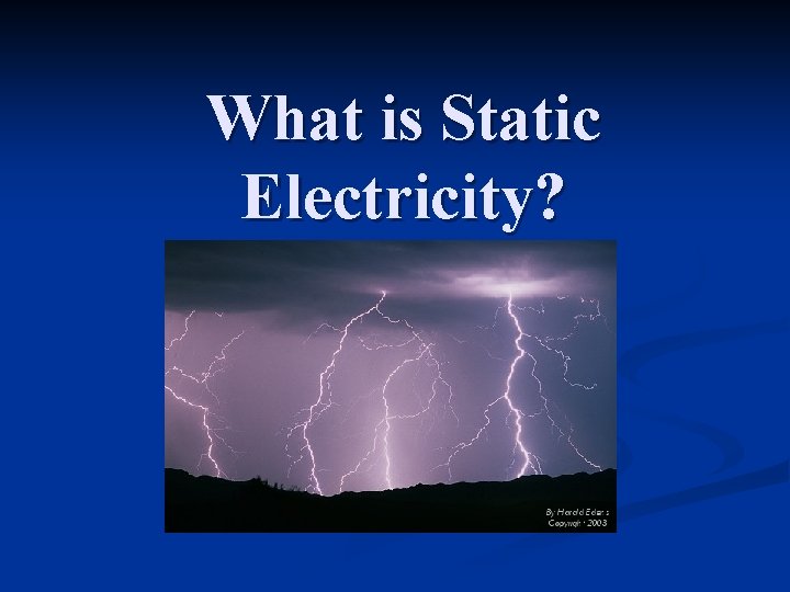 What is Static Electricity? 