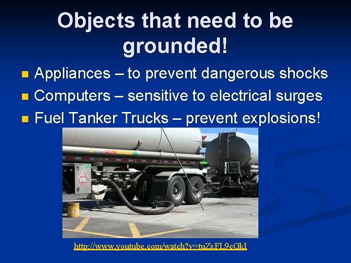 Objects that need to be grounded! Appliances – to prevent dangerous shocks n Computers