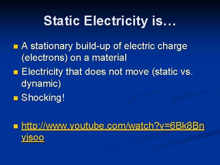 Static Electricity is… A stationary build-up of electric charge (electrons) on a material n