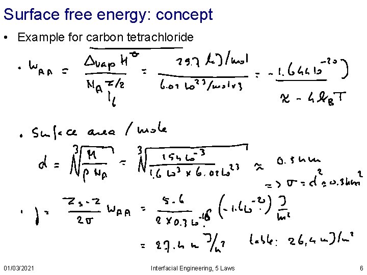 Surface free energy: concept • Example for carbon tetrachloride 01/03/2021 Interfacial Engineering, 5 Laws