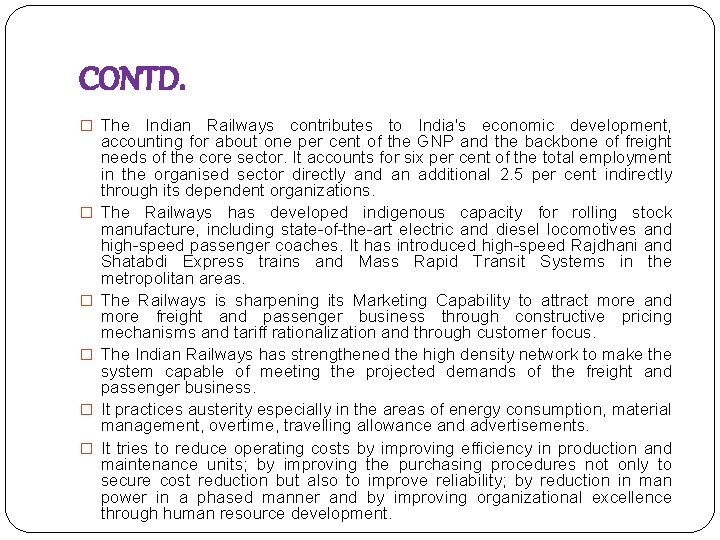 CONTD. � The Indian Railways contributes to India's economic development, � � � accounting