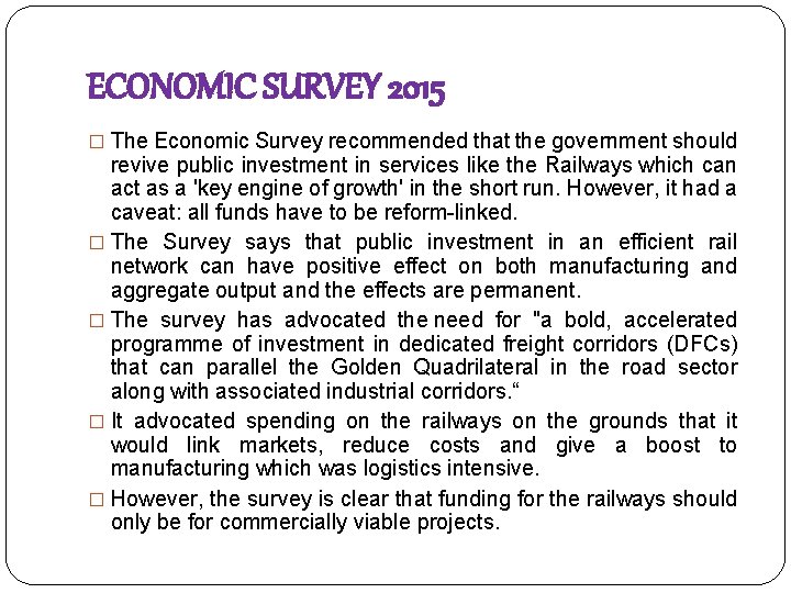 ECONOMIC SURVEY 2015 � The Economic Survey recommended that the government should revive public