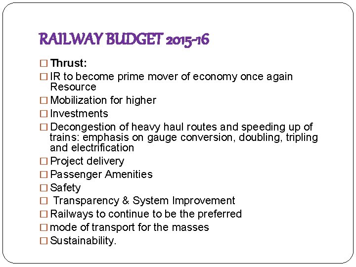 RAILWAY BUDGET 2015 -16 � Thrust: � IR to become prime mover of economy