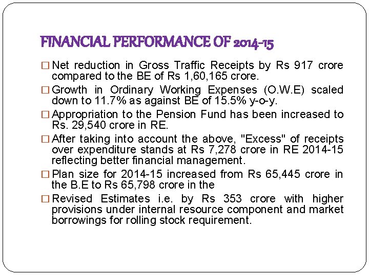 FINANCIAL PERFORMANCE OF 2014 -15 � Net reduction in Gross Traffic Receipts by Rs