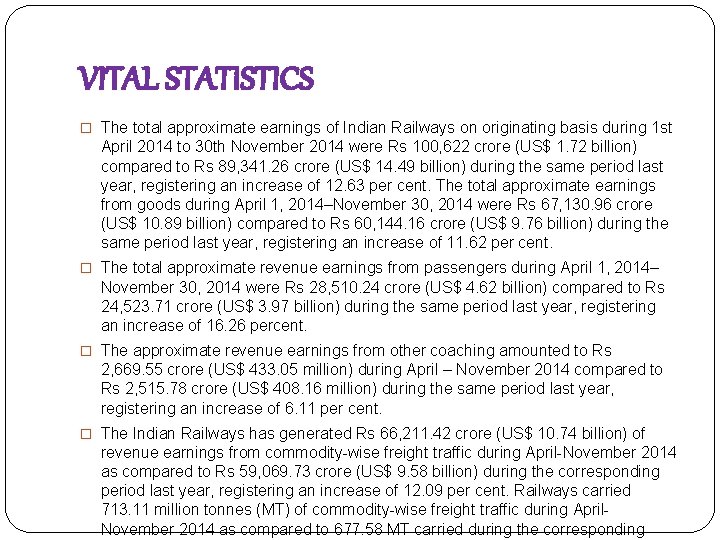 VITAL STATISTICS � The total approximate earnings of Indian Railways on originating basis during