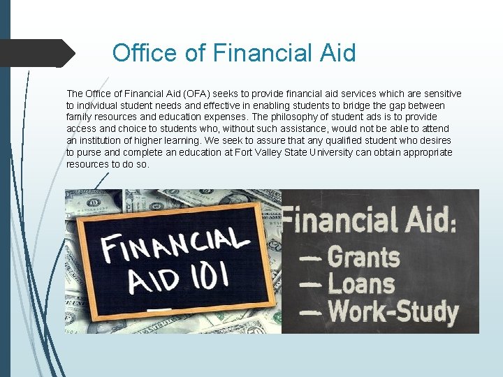 Office of Financial Aid The Office of Financial Aid (OFA) seeks to provide financial