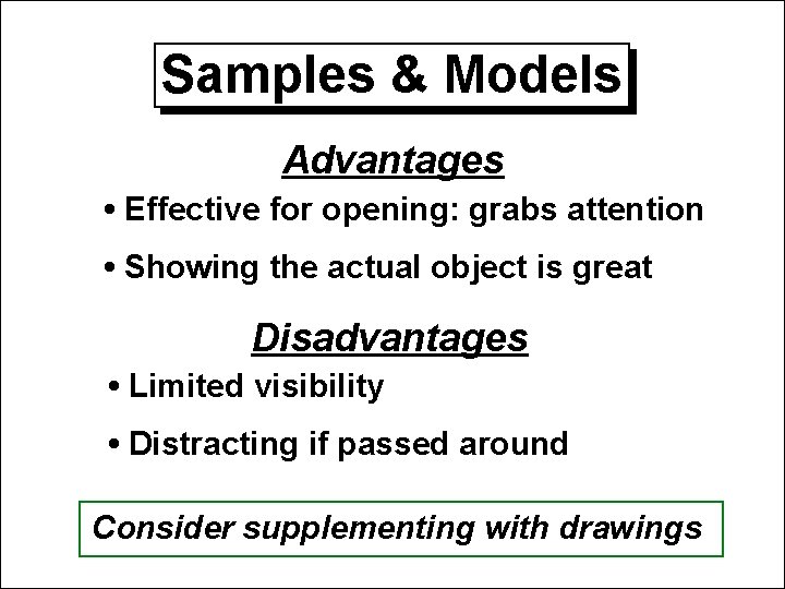 Samples & Models Advantages • Effective for opening: grabs attention • Showing the actual Samples & Models Advantages • Effective for opening: grabs attention • Showing the actual