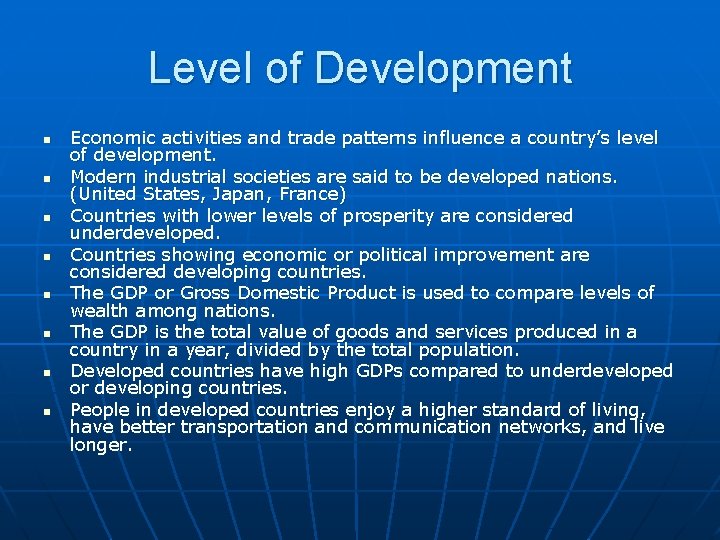 Level of Development n n n n Economic activities and trade patterns influence a