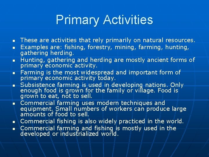 Primary Activities n n n n These are activities that rely primarily on natural