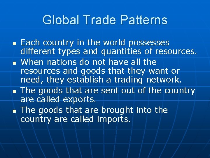 Global Trade Patterns n n Each country in the world possesses different types and