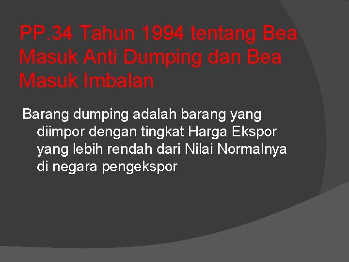 PP. 34 Tahun 1994 tentang Bea Masuk Anti Dumping dan Bea Masuk Imbalan Barang