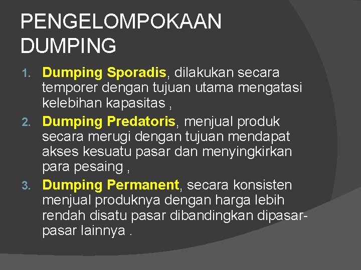 PENGELOMPOKAAN DUMPING Dumping Sporadis, dilakukan secara temporer dengan tujuan utama mengatasi kelebihan kapasitas ,