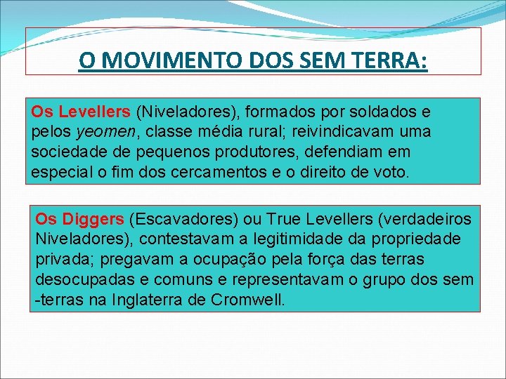 O MOVIMENTO DOS SEM TERRA: Os Levellers (Niveladores), formados por soldados e pelos yeomen,
