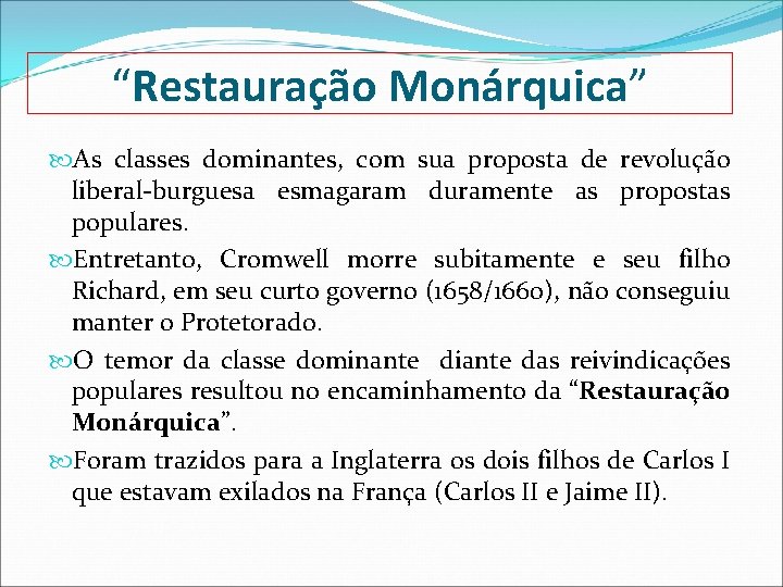 “Restauração Monárquica” As classes dominantes, com sua proposta de revolução liberal-burguesa esmagaram duramente as