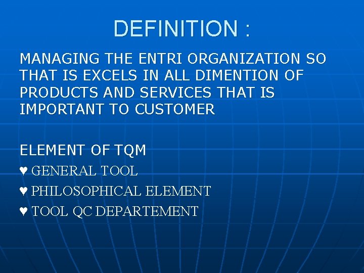 DEFINITION : MANAGING THE ENTRI ORGANIZATION SO THAT IS EXCELS IN ALL DIMENTION OF