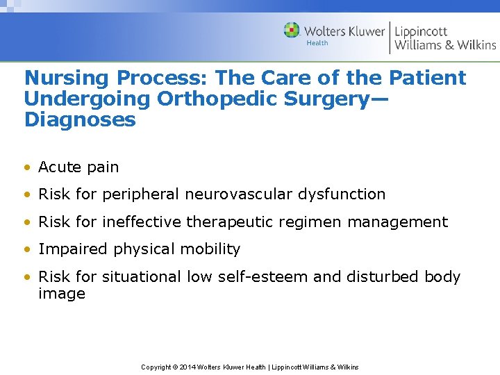 Nursing Process: The Care of the Patient Undergoing Orthopedic Surgery— Diagnoses • Acute pain