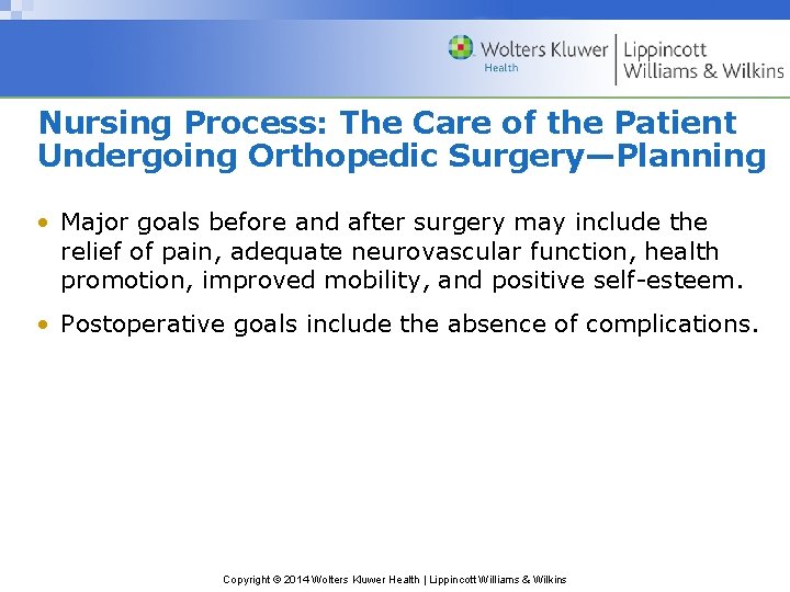 Nursing Process: The Care of the Patient Undergoing Orthopedic Surgery—Planning • Major goals before