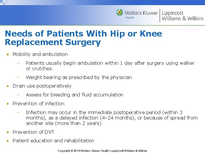 Needs of Patients With Hip or Knee Replacement Surgery • Mobility and ambulation –