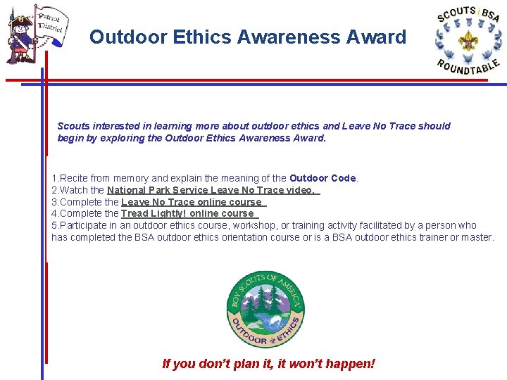 Outdoor Ethics Awareness Award Scouts interested in learning more about outdoor ethics and Leave Outdoor Ethics Awareness Award Scouts interested in learning more about outdoor ethics and Leave