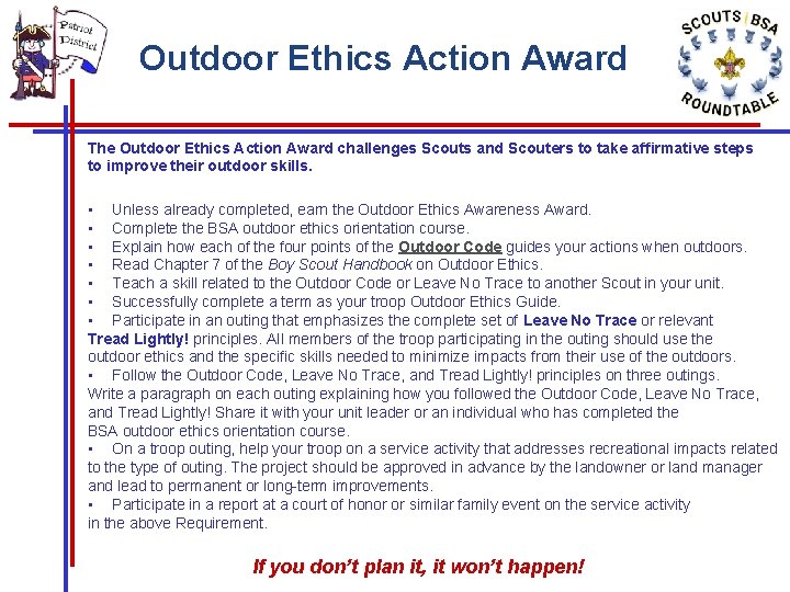 Outdoor Ethics Action Award The Outdoor Ethics Action Award challenges Scouts and Scouters to Outdoor Ethics Action Award The Outdoor Ethics Action Award challenges Scouts and Scouters to